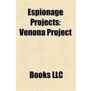 Espionage Projects : Venona Project, Ghostnet, Acoustic Kitty, Project Resistance, Project Merrimac