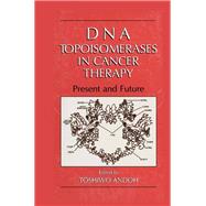 DNA Topoisomerases in Cancer Therapy