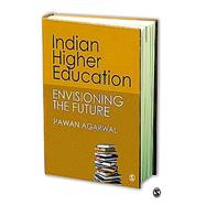 Indian Higher Education : Envisioning the Future