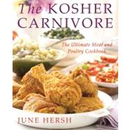 The Kosher Carnivore The Ultimate Meat and Poultry Cookbook