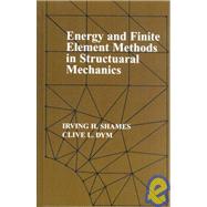 Energy and Finite Element Methods In Structural Mechanics: SI Units