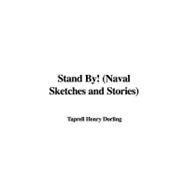 Stand By!: Naval Sketches and Stories