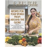 Laleh's Table Recipes for Your World From Around the Globe