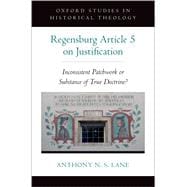 The Regensburg Article 5 on Justification Inconsistent Patchwork or Substance of True Doctrine?