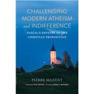 Challenging Modern Atheism and Indifference