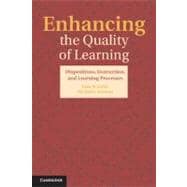 Enhancing the Quality of Learning: Dispositions, Instruction, and Learning Processes