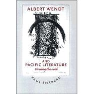 Albert Wendt and Pacific Literature Circling the Void