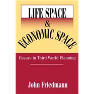 Life Space and Economic Space: Third World Planning in Perspective