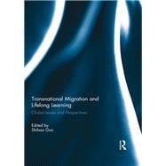 Transnational Migration and Lifelong Learning: Global Issues and Perspectives