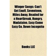 Winger Songs : Can't Get Enuff, Seventeen, Miles Away, Headed for a Heartbreak, Hungry, Madalaine, Easy Come Easy Go, down Incognito