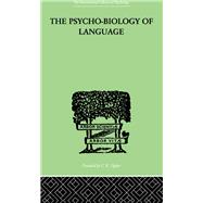 The Psycho-Biology Of Language