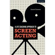 A Life-coaching Approach to Screen Acting