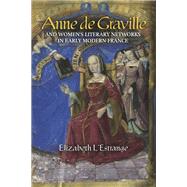 Anne de Graville and Women's Literary Networks in Early Modern France