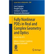 Fully Nonlinear PDEs in Real and Complex Geometry and Optics