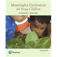 Meaningful Curriculum for Young Children, with Enhanced Pearson eText -- Access Card Package