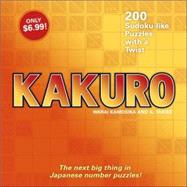 Kakuro : 200 Sudoku-Like Puzzles with a Twist