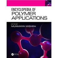 Encyclopedia of Polymer Applications, 3 Volume Set