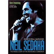 Neil Sedaka Rock 'n' roll Survivor The inside story of his incredible comeback