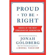 Proud to Be Right : Voices of the Next Conservative Generation