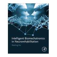 Intelligent Biomechatronics in Neurorehabilitation