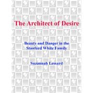 The Architect of Desire Beauty and Danger in the Stanford White Family