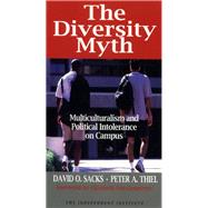 The Diversity Myth Multiculturalism and the Politics of Intolerance at Stanford