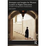 Strategies and Insights for Women Leaders in Higher Education