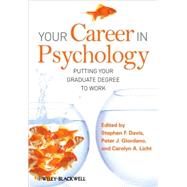 Your Career in Psychology Putting Your Graduate Degree to Work