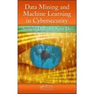Data Mining and Machine Learning in Cybersecurity