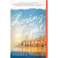 Losing the Light A Novel