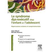 Le syndrome dys-exécutif chez l'enfant et l'adolescent