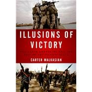 Illusions of Victory The Anbar Awakening and the Rise of the Islamic State