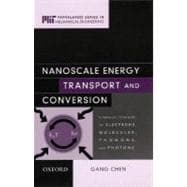 Nanoscale Energy Transport and Conversion A Parallel Treatment of Electrons, Molecules, Phonons, and Photons