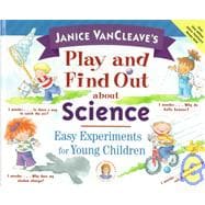 Janice Vancleave's Play and Find Out About Science