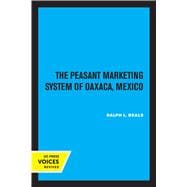 The Peasant Marketing System of Oaxaca, Mexico