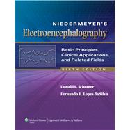 Niedermeyer's Electroencephalography Basic Principles, Clinical Applications, and Related Fields
