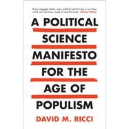 A Political Science Manifesto for the Age of Populism