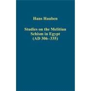Studies on the Melitian Schism in Egypt (AD 306û335)