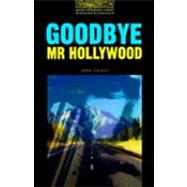 The Oxford Bookworms Library Stage 1: 400 Headwords Goodbye, Mr Hollywood