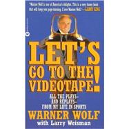 Let's Go to the Videotape : All the Plays and Replays from My Life in Sports