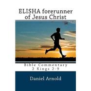 Elisha Forerunner of Jesus Christ