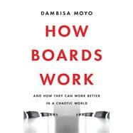 How Boards Work And How They Can Work Better in a Chaotic World