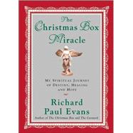 The Christmas Box Miracle; My Spiritual Journey of Destiny, Healing and Hope