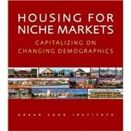 Housing for Niche Markets Capitalizing on Changing Demographics