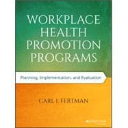 Workplace Health Promotion Programs Planning, Implementation, and Evaluation