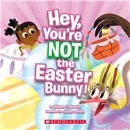 Hey, You're Not the Easter Bunny!