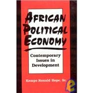 African Political Economy: Contemporary Issues in Development: Contemporary Issues in Development