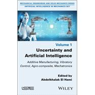 Uncertainty and Artificial Intelligence Additive Manufacturing, Vibratory Control, Agro-composite, Mechatronics
