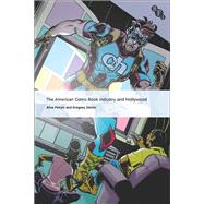Hollywood and the American Comic Book Industry