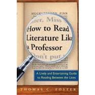 How to Read Literature Like a Professor : A Lively and Entertaining Guide to Reading Between the Lines